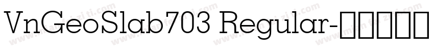 VnGeoSlab703 Regular字体转换